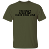You Don't Scare Me I Have Four Kids T-Shirt CustomCat