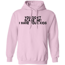 You Don't Scare Me I Have Four Kids T-Shirt CustomCat