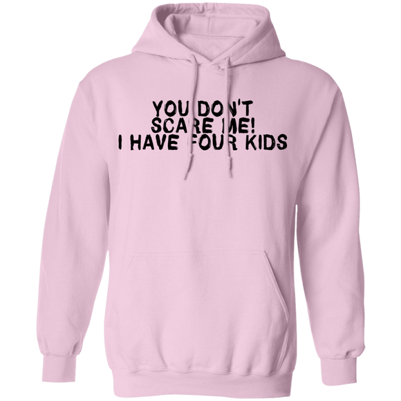 You Don't Scare Me I Have Four Kids T-Shirt CustomCat