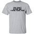 You Don't Scare Me I Have Four Kids T-Shirt CustomCat