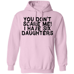 You Don't Scare Me I Have Six Daughters T-Shirt CustomCat