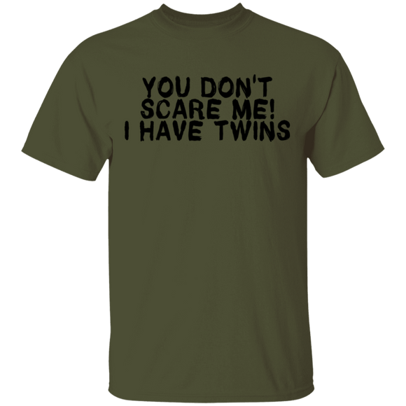 You Don't Scare Me I Have Twins T-Shirt CustomCat