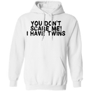 You Don't Scare Me I Have Twins T-Shirt CustomCat