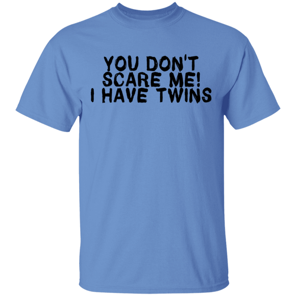 You Don't Scare Me I Have Twins T-Shirt CustomCat