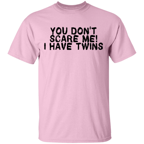 You Don't Scare Me I Have Twins T-Shirt CustomCat