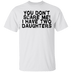 You Don't Scare Me I Have Two Daughters T-Shirt CustomCat