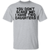 You Don't Scare Me I Have Two Daughters T-Shirt CustomCat