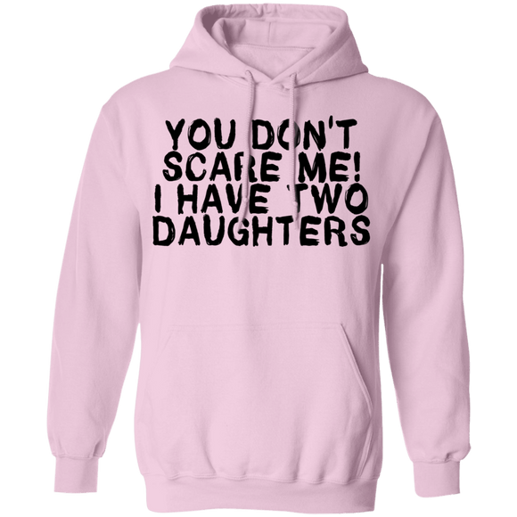 You Don't Scare Me I Have Two Daughters T-Shirt CustomCat
