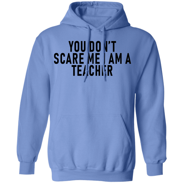 You Don't Scare Me I'm A Teacher T-Shirt CustomCat