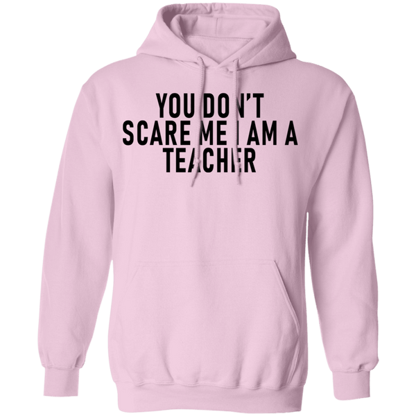 You Don't Scare Me I'm A Teacher T-Shirt CustomCat