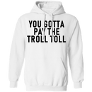 You Gotta Pay The Troll Toll T-Shirt CustomCat