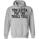 You Gotta Pay The Troll Toll T-Shirt CustomCat