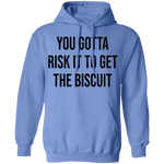 You Gotta Risk To Get The Biscuit T-Shirt CustomCat