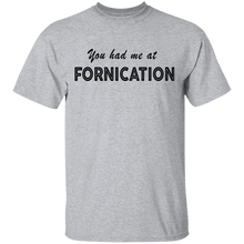 You Had Me At Fornication T-Shirt