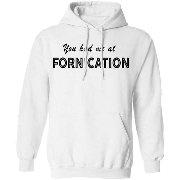 You Had Me At Fornication T-Shirt CustomCat