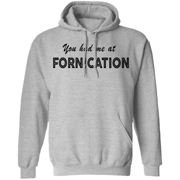 You Had Me At Fornication T-Shirt CustomCat