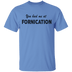 You Had Me At Fornication T-Shirt CustomCat
