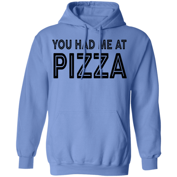 You Had Me At Pizza T-Shirt CustomCat