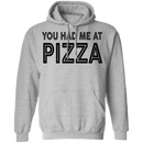 You Had Me At Pizza T-Shirt CustomCat