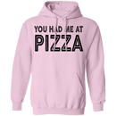 You Had Me At Pizza T-Shirt CustomCat