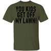 You Kids Get Off My Lawn T-Shirt CustomCat