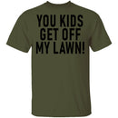 You Kids Get Off My Lawn T-Shirt CustomCat