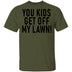 You Kids Get Off My Lawn T-Shirt CustomCat
