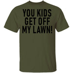 You Kids Get Off My Lawn T-Shirt CustomCat