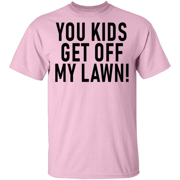 You Kids Get Off My Lawn T-Shirt CustomCat