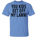 You Kids Get Off My Lawn T-Shirt CustomCat