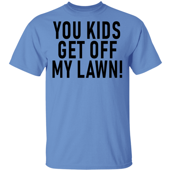 You Kids Get Off My Lawn T-Shirt CustomCat