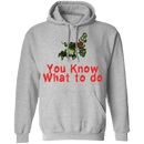 You Know What To Do T-Shirt CustomCat