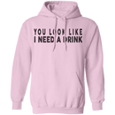 You Look Like I Need A Drink T-Shirt CustomCat