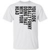 You Look Really Funny Doing That With Your Head T-Shirt CustomCat
