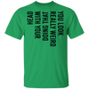 You Look Really Weird Doing That With Your Head T-Shirt CustomCat