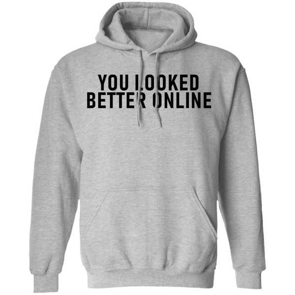 You Looked Better Online T-Shirt CustomCat
