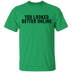 You Looked Better Online T-Shirt CustomCat