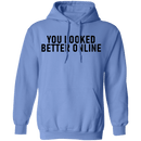 You Looked Better Online T-Shirt CustomCat