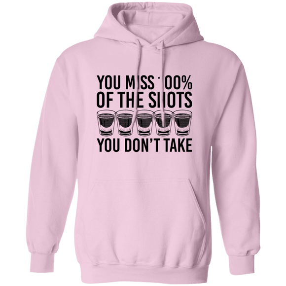 You Miss 100% of the Shots you Don't Take T-Shirt CustomCat