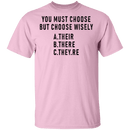 You Must Choose But Choose Wisely T-Shirt CustomCat