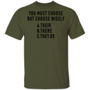 You Must Choose But Choose Wisely T-Shirt CustomCat