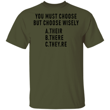 You Must Choose But Choose Wisely T-Shirt CustomCat