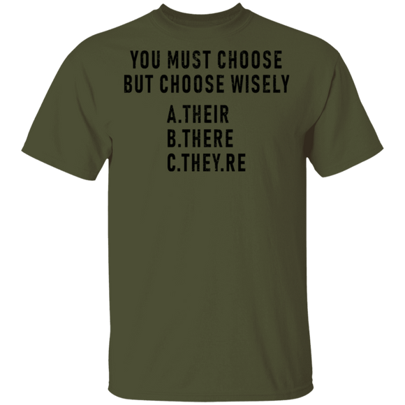 You Must Choose But Choose Wisely T-Shirt CustomCat