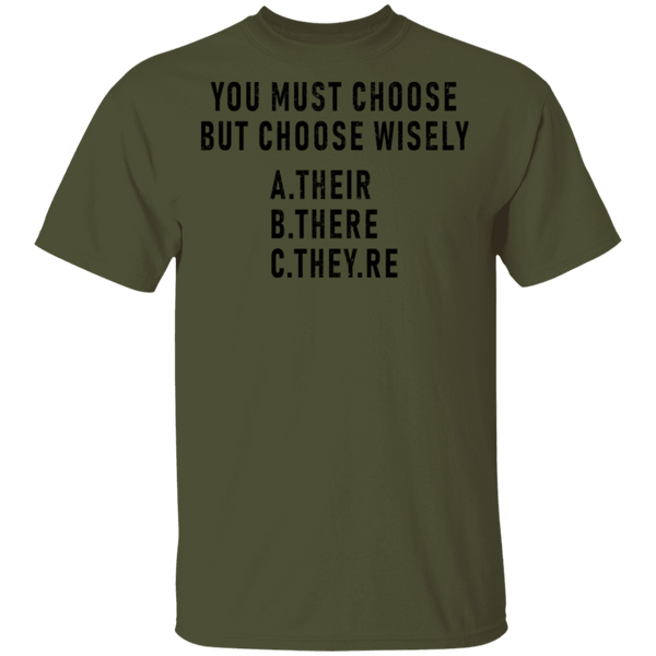You Must Choose But Choose Wisely T-Shirt CustomCat