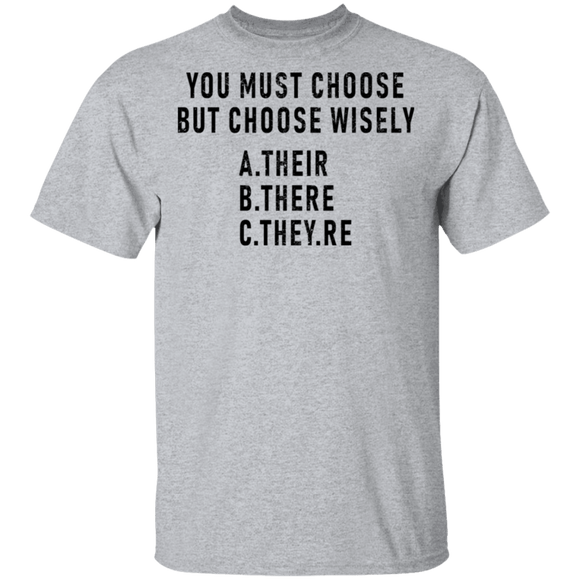 You Must Choose But Choose Wisely T-Shirt CustomCat
