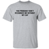 You Probably Don't  Recognize Me Without My Cap T-Shirt CustomCat