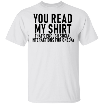 You Read My Shirt T-Shirt CustomCat