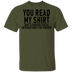You Read My Shirt T-Shirt CustomCat