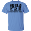 You Read My Shirt T-Shirt CustomCat