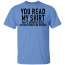 You Read My Shirt T-Shirt CustomCat